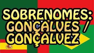 Sobrenomes Gonçalves  Gonçalvez e mais [upl. by Ecniuq]