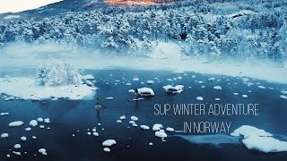 SUP Winter Adventure in Norway [upl. by Llennoj]