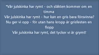 Vår Julskinka Har Rymt Lyrics [upl. by Fante]