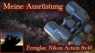 Meine Ausrüstung Das Nikon Action 8x40 Fernglas  Astronomie Stroblmayr [upl. by Goldsworthy]