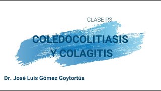 Coledocolitiasis y Colangitis Dr José Luis Gómez [upl. by Yknarf]