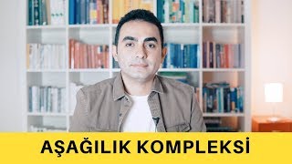 Aşağılık Kompleksi Nasıl Anlaşılır ve Değiştirilir [upl. by Idoux]