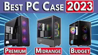 🛑STOP🛑 Buying Bad PC Cases Best PC Case 2023  ATX  mATX  Mini ITX PC Cases [upl. by Harriett]