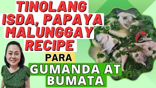 Tinolang Isda Papaya Malunggay Recipe  Luto ni Doc Liza Ong [upl. by Skees514]