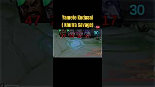 Yamete Kudasai  Khufra Savagemobilelegends mlbb foryou [upl. by Oralla]