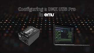 ENTTEC Tech Tips Configuring a DMX USB Pro in EMU [upl. by Morly]