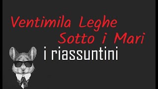 I RIASSUNTINI  VENTIMILA LEGHE SOTTO I MARI  BookTopics [upl. by Rufus560]