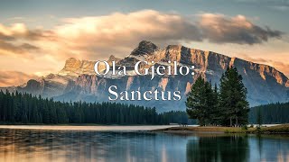 Ola Gjeilo Sanctus [upl. by Kelcie]