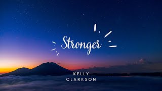 Kelly Clarkson  Stronger Lyrics [upl. by Alameda]