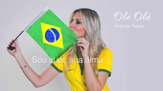 Ole ole  Português  Gabriela Pepino 2014 World Cup Song [upl. by Euqinor]