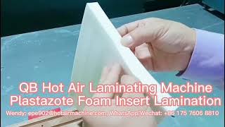 How To Bond Plastazote QB PE XPE Hot Air Laminating Machine [upl. by Card]