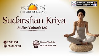 LIVE SUDARSHAN KRIYA at 0230 PM  ART OF LIVING  SHRI YATHARTH IAS  AVADH OJHA [upl. by Gwenn]