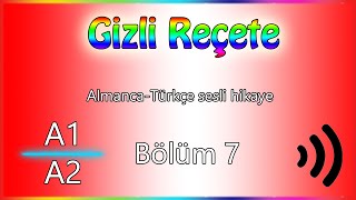 A1A2 Almanca sesli hikaye  Das geheime Rezept  Gizli Reçete Bölüm 7 [upl. by Nguyen]