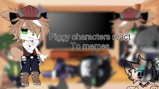 Piggy reacts to memes Part 1 [upl. by Atirihs30]