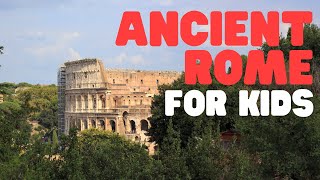 Ancient Rome for Kids  Learn all about the History of the Roman Empire for Kids [upl. by Helfand]