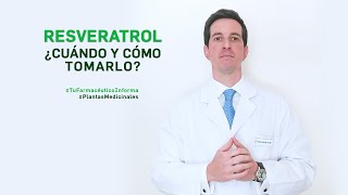 Resveratrol cuándo y cómo debemos tomarlo Tu Farmacéutico Informa  PlantasMedicinales [upl. by Sadirah]