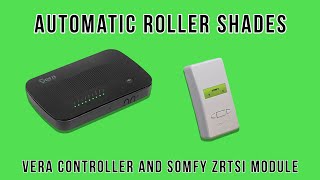 Home Automation  Somfy Roller Shades with Vera Zwave Controller and ZRTSI Module [upl. by Ardnwahsal]