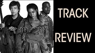 quotFour Five Secondsquot Ft Kanye West Rihanna and Paul McCartney TRACK REVIEW [upl. by Bernardina]