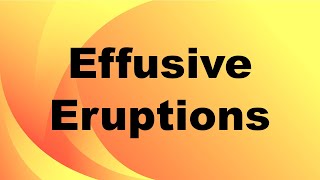 Effusive Eruptions Definition [upl. by Reahard41]