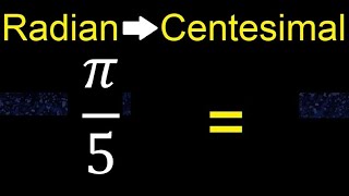 Convert π5 radians to centesimal degrees transform [upl. by Matelda766]