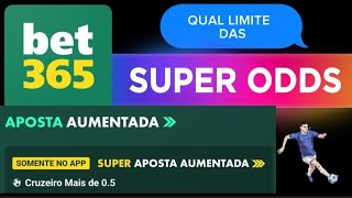 QUAL O VALOR MÁXIMO PARA APOSTAR NAS SUPER ODDS SO DA BET365 [upl. by Cartwright]