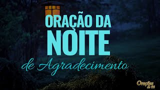 Oração da Noite de Agradecimento [upl. by Deth]