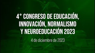 🔴4° Congreso de Educación Innovación Normalismo y Neuroeducación 2023 [upl. by Gleeson]