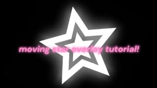 moving star overlay tutorial Str4wb3rrySh0rtc4k3s [upl. by Ynaffet702]