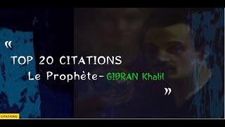 TOP 20 des citations de Gibran khalil Gibran [upl. by Mojgan]