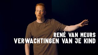 René van Meurs  Verwachtingen van je kind [upl. by Monahon]