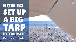 How to set up a big tarp by yourself without trees [upl. by Jansson867]