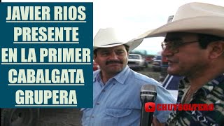 JAVIER RIOS PRIMER CABALGATA GRUPERA [upl. by Eitnom]