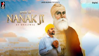 Nanak Ji  K T Dhaliwal official song  new punjabi song 2024 Jass Audio [upl. by Fanning]