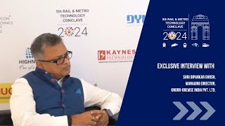 Exclusive Interview with Shri Dipankar Ghosh Managing Director KnorrBremse India Pvt Ltd [upl. by Amsaj312]