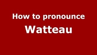 How to Pronounce Watteau  PronounceNamescom [upl. by Anselm182]