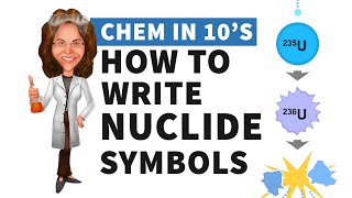 How to Write Nuclide Symbols [upl. by Ibrek]