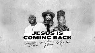 Jordan Feliz  quotJesus Is Coming Backquot Feat Jonathan Traylor amp Mandisa Official Audio Video [upl. by Tarsus]