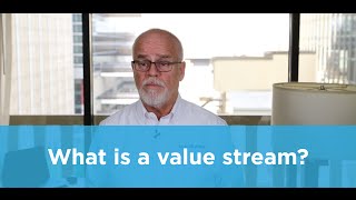 Dean Leffingwell on what is a value stream [upl. by Yretsym]