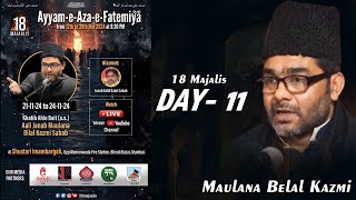 LIVE 18 MajaliseFatimiya sa  DAY11  Shustari Imambargah Bhindi Bazar Mumbai  Belal Kazmi [upl. by Alana255]