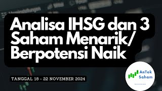 Analisa IHSG dan 3 Saham Menarik  Berpotensi Naik Tanggal 18  22 November 2024 AnTekSaham [upl. by Shell310]