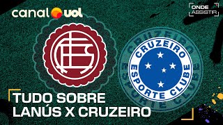 LANÚS X CRUZEIRO ONDE ASSISTIR TRANSMISSÃO AO VIVO E HORÁRIO PELA COPA SULAMERICANA [upl. by Branham]