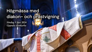 Direktsänd högmässa med diakon och prästvigning från Uppsala domkyrka [upl. by Kasevich]