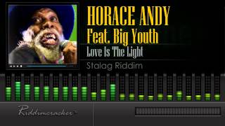 Horace Andy Feat Big Youth  Love is the Light Stalag Riddim HD [upl. by Isiah]