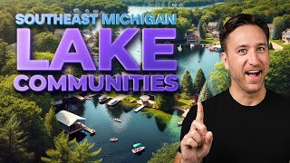 Michigan Lake Living  Heres Some of the Best Communities in Southeast Michigan [upl. by Edieh7]