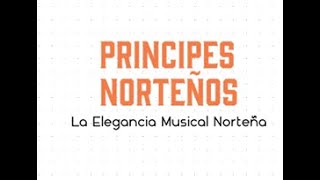 quotODIAME Y QUIEREMEquot  Principes Norteños Monclova Coahuila [upl. by Musihc748]