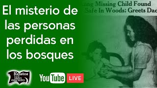 El misterio de las personas perdidas en los bosques  Relatos del lado oscuro [upl. by Ydnagrub531]