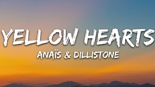 anaïs x Dillistone  Yellow Hearts Lyrics 7clouds Release [upl. by Eicats604]