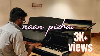 Naan Pizhai  Piano raw cover [upl. by Alyam]