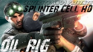 Splinter Cell Stealth Walkthrough  Part 4  Oil Rig  CenterStrain01 [upl. by Naedan]