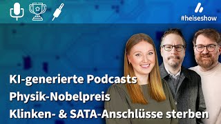 heiseshow KIPodcasts PhysikNobelpreis AnschlüsseSterben [upl. by Ahsiryt835]